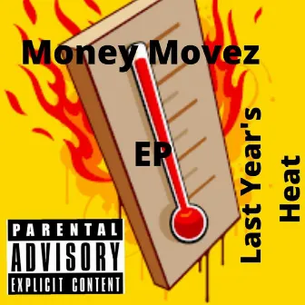 Last Year's Heat by Money Movez