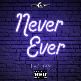 Never Ever by Cullen the Great