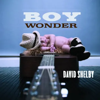 Boy Wonder by David Shelby