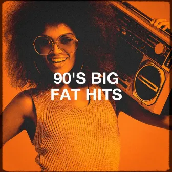 90's Big Fat Hits by Eurodance Forever