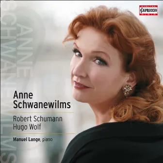 Anne Schwanewilms: Robert Schumann - Hugo Wolf by Anne Schwanewilms