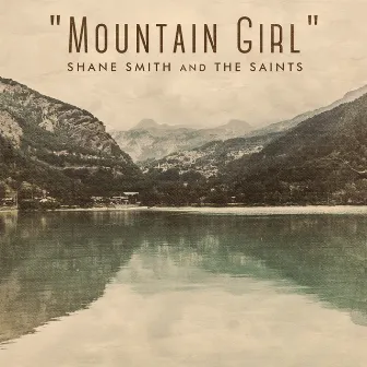 Mountain Girl by Shane Smith & the Saints