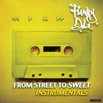 From Street to Sweet (Instrumentals) by Funky DL