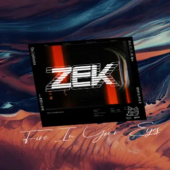 Fire in Your Eyes by ZEK