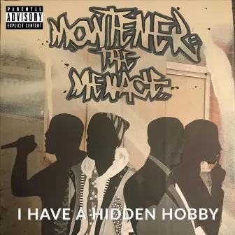 I Have a Hidden Hobby by Montener the Menace