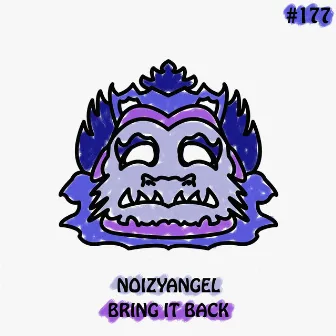 Bring It Back by Noizyangel