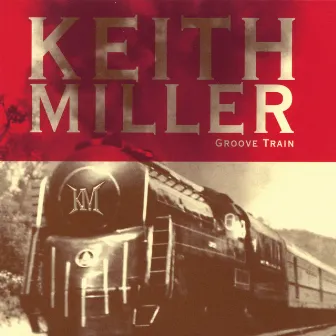 Groove Train by Keith Miller