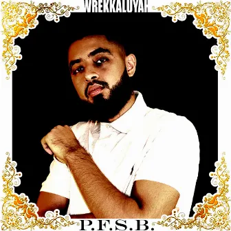 P.F.S.B. by Wrekkaluyah