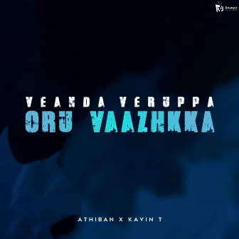 Veanda Veruppa Oru Vaazhkka by Athiban