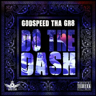 Do The Dash by Godspeed tha Gr8