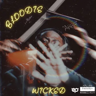 WICKED by BLOODIE