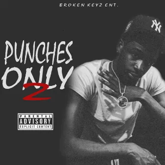 Punches Only 2 by BK Zay