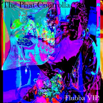 Flubba V.I.P. by The Phat Controlla