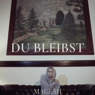 Du bleibst by Mareah