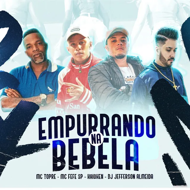 Empurrando na Bebela (feat. Dj Jefferson Almeida)