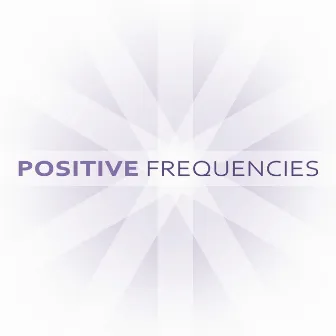 Positive Frequencies by Relaxing Peace