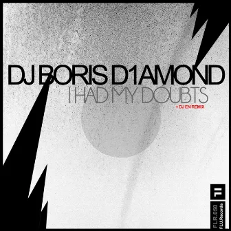 I Had My Doubts by DJ Boris D1AMOND