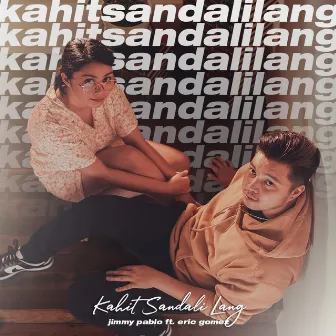 Kahit Sandali Lang by Eric Gomez