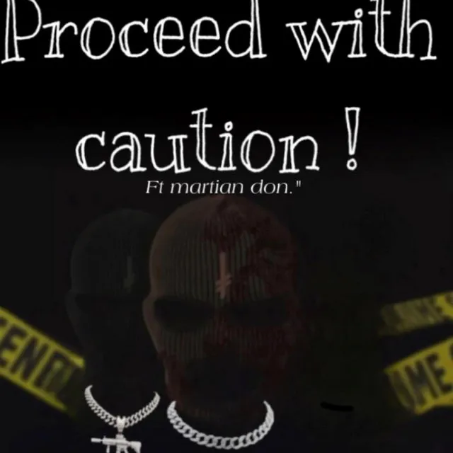 Proceed With Caution