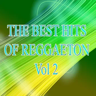 The best hits of reggaeton Vol 2 by Reggaeton Group