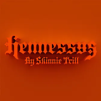 Hennessys by Skinnie Trill