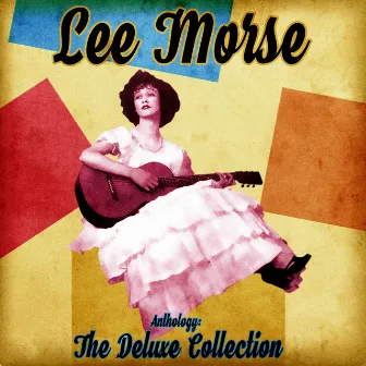 Anthology: The Deluxe Collection (Remastered) by Lee Morse