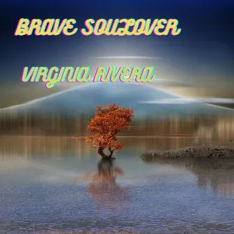 Brave Soul by Virginia Rivera