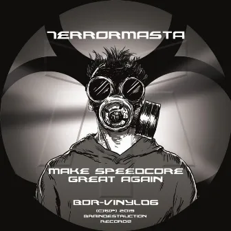 Make Speedcore Great Again by TerrorMasta