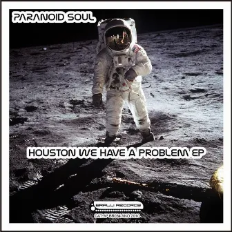 Houston We Have A Problem EP by Paranoid Soul