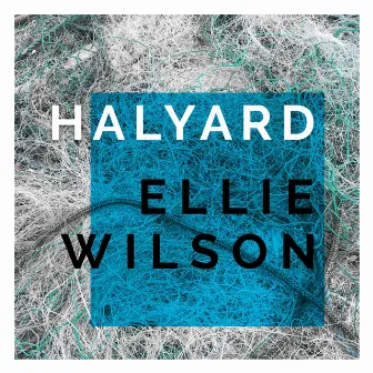 Halyard by Ellie Wilson