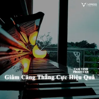 Giảm Căng Thẳng Cực Hiệu Quả (Calm Piano Version) by Tam Vinh Producer