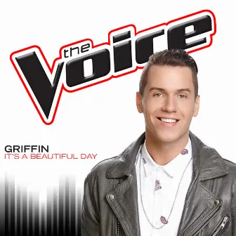 It’s A Beautiful Day (The Voice Performance) by Griffin