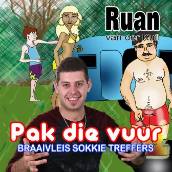 Pak Die Vuur (Braaivleis Sokkie Treffers) by Ruan Van Der Kuil