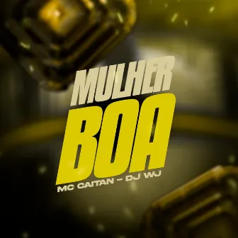 Mulher Boa by Mc CAITAN