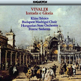 Vivaldi: Jubilate, O Amoeni Chori / Gloria / Cessate, Omai Cessate by Ferenc Szekeres