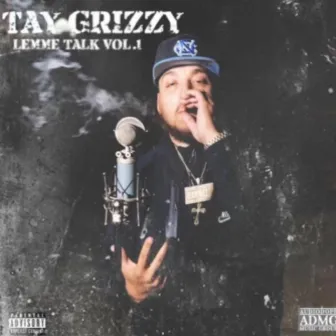 Lemme Talk, Vol. 1 by Tay Grizzy