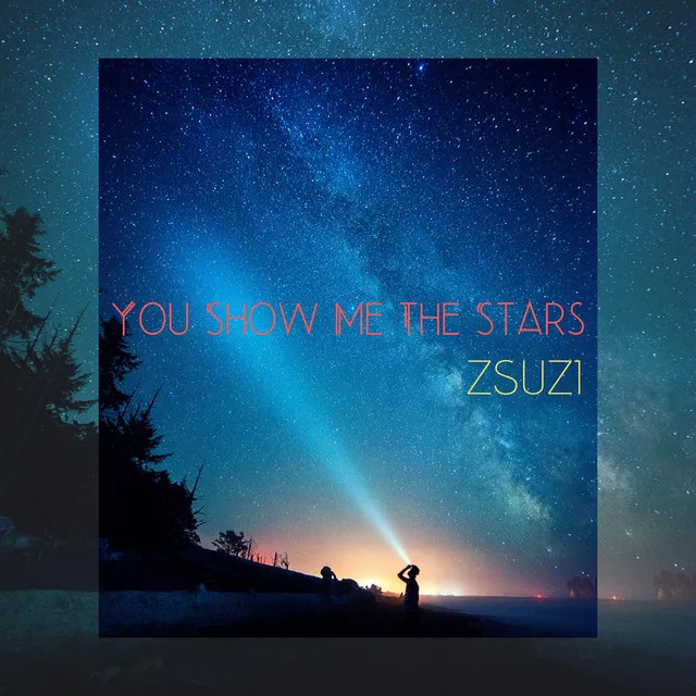 You Show Me the Stars