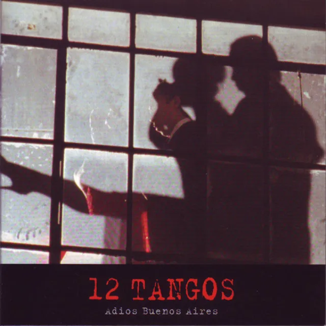 12 Tangos - Adios Buenos Aires