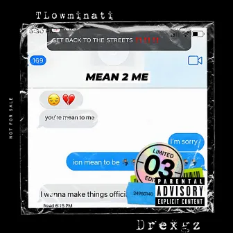 Mean 2 Me by TLowminati