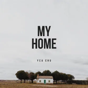 My Home by Yca Chu