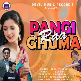 Pangi Raa Ghuma by Rajni Thakur