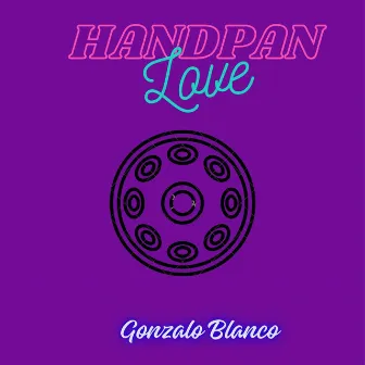 Handpanlove by Gonzalo Blanco