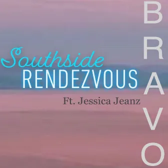 Southside Rendezvous by Bravo