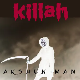 Killah by Akshun Man