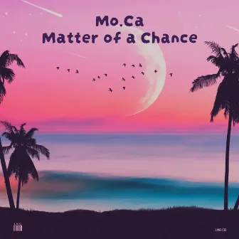 Matter of a Chance by Mo.Ca