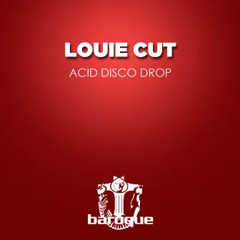 Acid Disco Drop by Louie Cut