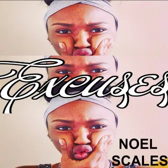 Excuses by Noel Scales