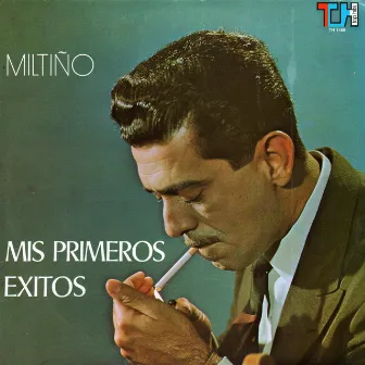 Mis Primeros Exitos by Miltinho