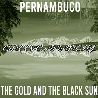 The Gold And The Black Sun by Pernambuco