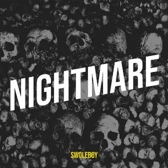 Nightmare by SwoleBoy